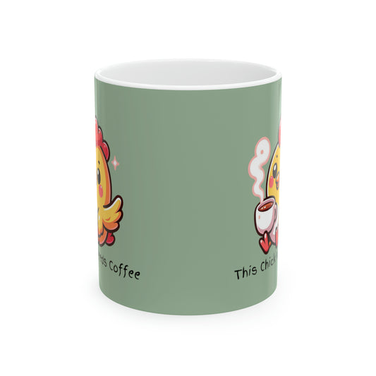 This Chick Needs Coffee Green Ceramic Mug