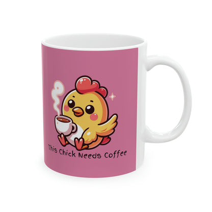 This Chick Needs Coffee Pink Ceramic Mug