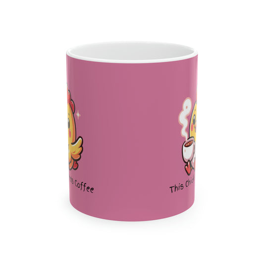 This Chick Needs Coffee Pink Ceramic Mug